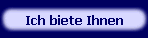 Ich biete Ihnen